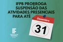 Prorrogação Suspensão Atividades Presenciais - Dezembro Prorrogação Suspensão Atividades Presenciais - Dezembro