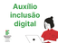 Auxílio inclusão digital.png
