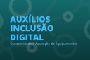 Auxílios de Inclusão Digital estão com inscrições abertas