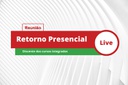 Retorno presencial Retorno presencial