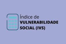 O Índice de Vulnerabilidade Social (IVS) será utilizado como meio de classificação e seleção de estudantes para atendimento pelos Programas da Política de Assistência Estudantil do IFPB