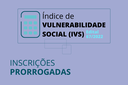 IVS - 67/2022 - Inscrições prorrogadas IVS - 67/2022 - Inscrições prorrogadas