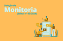 Monitoria Edital 43/2024 Monitoria Edital 43/2024