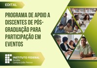 Programa de Apoio a discentes Pós-Graduação Participação em Eventos 2025.2.jpg