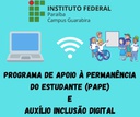 Programa de Apoio à Permanência do Estudante (PAPE) E AUXÍLIO INCLUSÃO DIGITAL.jpg