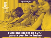A capacitação vai tratar das funcionalidades do SUAP para a gestão do Ensino