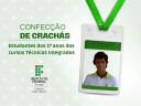 Confecção de crachás para estudantes dos 1º anos dos cursos Técnicos Integrados 