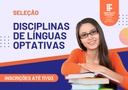 Seleção para matrícula em Disciplinas de Línguas Optativas