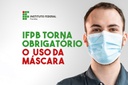 Obrigatoriedade do uso de máscara Obrigatoriedade do uso de máscara