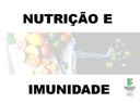 NUTRIÇÃO E IMUNIDADE.png