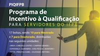 Trata-se do Programa de Incentivo à Qualificação do Servidor do IFPB