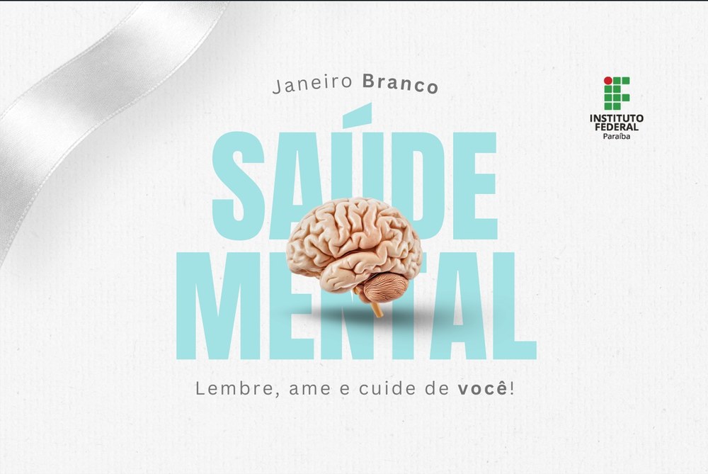 IFPB  lança Campanha do Janeiro Branco: um convite ao autocuidado e à saúde mental