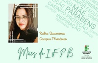 A Administradora Rúbia Quaresma é a terceira convidada da série "Mães do IFPB"